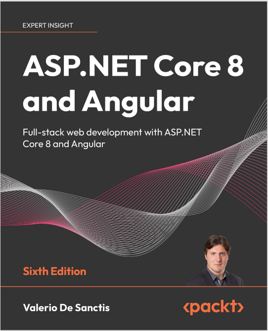 ASP.NET Core 8 and Angular (Sixth Edition) By Valerio De Sanctis